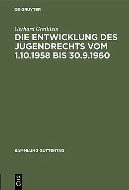 E-Book (pdf) Die Entwicklung des Jugendrechts vom 1.10.1958 bis 30.9.1960 von Gerhard Grethlein