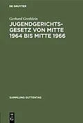 E-Book (pdf) Jugendgerichtsgesetz von Mitte 1964 bis Mitte 1966 von Gerhard Grethlein