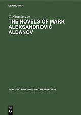 E-Book (pdf) The novels of Mark Aleksandrovic Aldanov von C. Nicholas Lee