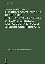 eBook (pdf) American contributions to the Sixth International Congress of Slavists, Prague, 1968, August 7-13, Vol. 2: Literary contributions de 