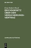E-Book (pdf) Reichsgesetz über den Versicherungsvertrag von Ernst Robert Bruck