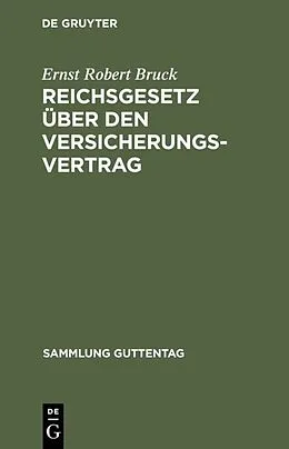 E-Book (pdf) Reichsgesetz über den Versicherungsvertrag von Ernst Robert Bruck