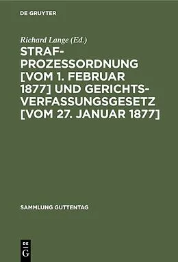 E-Book (pdf) Strafprozessordnung [vom 1. Februar 1877] und Gerichtsverfassungsgesetz [vom 27. Januar 1877] von 