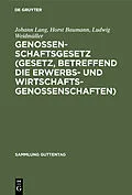 E-Book (pdf) Genossenschaftsgesetz (Gesetz, betreffend die Erwerbs- und Wirtschaftsgenossenschaften) von Johann Lang, Horst Baumann, Ludwig Weidmüller