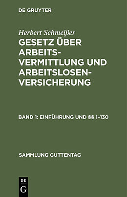 E-Book (pdf) Herbert Schmeißer: Gesetz über Arbeitsvermittlung und Arbeitslosenversicherung / Einführung und §§ 1130 von Herbert Schmeißer