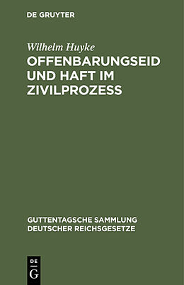 E-Book (pdf) Offenbarungseid und Haft im Zivilprozeß von Wilhelm Huyke