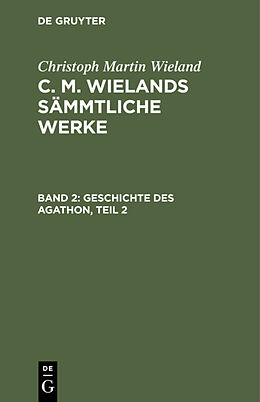 E-Book (pdf) Christoph Martin Wieland: C. M. Wielands Sämmtliche Werke / Geschichte des Agathon, Teil 2 von Christoph Martin Wieland