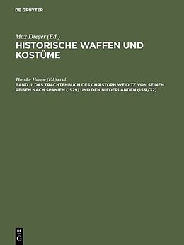 E-Book (pdf) Historische Waffen und Kostüme / Das Trachtenbuch des Christoph Weiditz von seinen Reisen nach Spanien (1529) und den Niederlanden (1531/32) von 