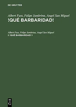 E-Book (pdf) !Qué barbaridad!. I von Albert Fuss, Felipe Jambrina, Angel San Miguel