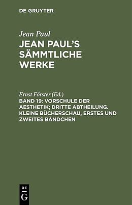 E-Book (pdf) Jean Paul: Jean Pauls Sämmtliche Werke / Vorschule der Aesthetik; dritte Abtheilung. Kleine Bücherschau, erstes und zweites Bändchen von 