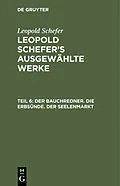 PDF Der Bauchredner. Die Erbsünde. Der Seelenmarkt von Leopold Schefer