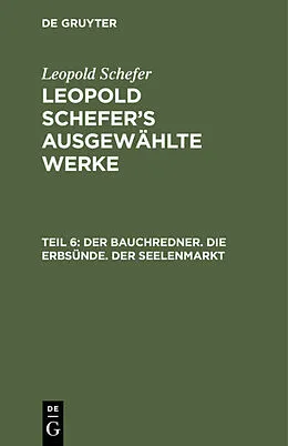 PDF Der Bauchredner. Die Erbsünde. Der Seelenmarkt von Leopold Schefer