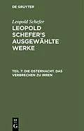 E-Book (pdf) Die Osternacht. Das Verbrechen zu irren von Leopold Schefer