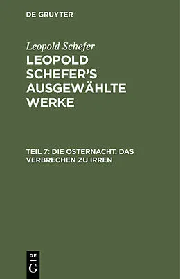 E-Book (pdf) Die Osternacht. Das Verbrechen zu irren von Leopold Schefer