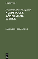 E-Book (pdf) Friedrich Gottlieb Klopstock: Klopstocks sämmtliche Werke / Der Messias, Teil 3 von Friedrich Gottlieb Klopstock