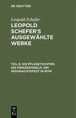 PDF Die Pflegetochter. Die Prinzeninseln. Ein Weihnachtsfest in Rom von Leopold Schefer