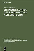E-Book (pdf) Johannes Luther, des Reformators ältester Sohn von Johannes Luther