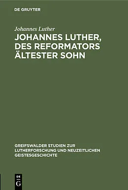 E-Book (pdf) Johannes Luther, des Reformators ältester Sohn von Johannes Luther