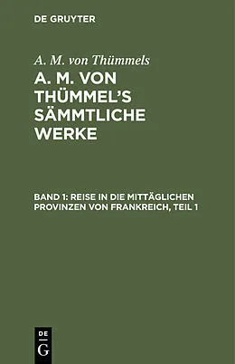 E-Book (pdf) Reise in die mittäglichen Provinzen von Frankreich, Teil 1 von A. M. von Thümmels