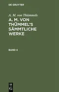 E-Book (pdf) A. M. von Thümmels Sämmtliche Werke. Band 4 von Moritz August Thümmel