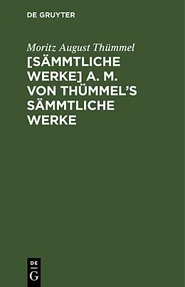 E-Book (pdf) [Sämmtliche Werke] A. M. von Thümmel's sämmtliche Werke von Moritz August Thümmel