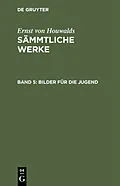 E-Book (pdf) Bilder für die Jugend von Ernst Von Houwalds