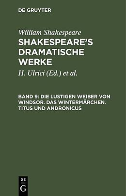 E-Book (pdf) William Shakespeare: Shakespeares dramatische Werke / Die lustigen Weiber von Windsor. Das Wintermärchen. Titus und Andronicus von William Shakespeare