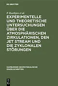 E-Book (pdf) Experimentelle und theoretische Untersuchungen über die atmosphärischen Zirkulationen, den jet stream und die zyklonalen Störungen von P. Raethjen, M. Dunst, K. Knolle