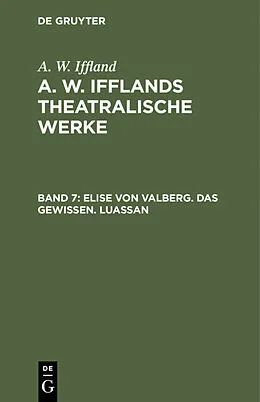 E-Book (pdf) Elise von Valberg. Das Gewissen. Luassan von A. W. Iffland