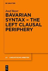 Livre Relié Bavarian Syntax - The Left Clausal Periphery de Josef Bayer