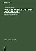 PDF Aus der Werkstatt des Vollendeten von Adolf von Harnack