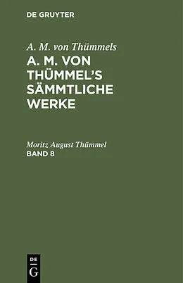 E-Book (pdf) A. M. von Thümmels Sämmtliche Werke. Band 8 von Moritz August Thümmel