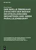 E-Book (pdf) Der reelle Übergang zwischen den beiden nichteuklidischen Geometrien und ihrem Parallelenbegriff von Ernst Roeser