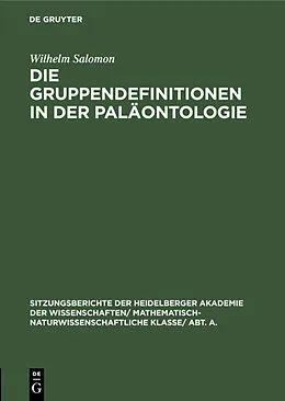PDF Die Gruppendefinitionen in der Paläontologie von Wilhelm Salomon