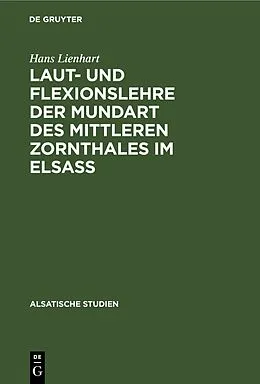 PDF Laut- und Flexionslehre der Mundart des mittleren Zornthales im Elsass von Hans Lienhart