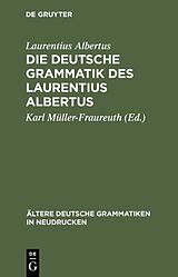 E-Book (pdf) Die deutsche Grammatik des Laurentius Albertus von Laurentius Albertus