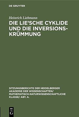 E-Book (pdf) Die Lie'sche Cyklide und die Inversionskrümmung von Heinrich Liebmann
