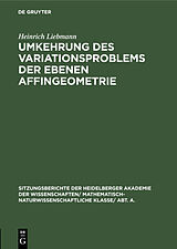 E-Book (pdf) Umkehrung des Variationsproblems der ebenen Affingeometrie von Heinrich Liebmann