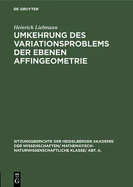 PDF Umkehrung des Variationsproblems der ebenen Affingeometrie von Heinrich Liebmann