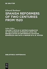 eBook (pdf) With B. B. Wiffen's Narrative of the Incidents Attendant upon the Republication of reformistas antiguos españoles and with a Memoir of B. B. Wiffen de Isaline Wiffen