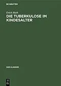 E-Book (pdf) Die Tuberkulose im Kindesalter von Erich Huth