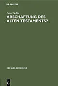 E-Book (pdf) Abschaffung des Alten Testaments? von Ernst Sellin