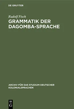 E-Book (pdf) Grammatik der Dagomba-Sprache von Rudolf Fisch