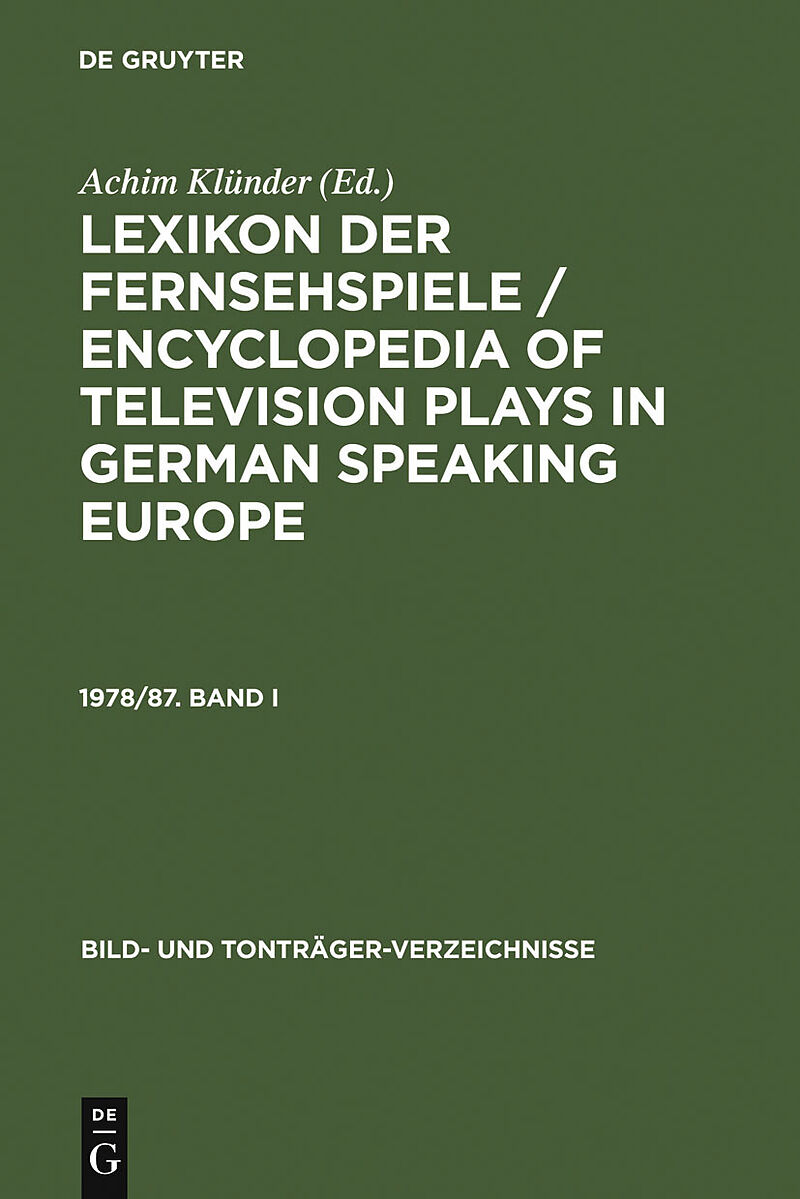 Lexikon der Fernsehspiele / Encyclopedia of television plays in German speaking Europe / Lexikon der Fernsehspiele / Encyclopedia of television plays in German speaking Europe. 1978/87. Band I