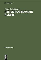 eBook (pdf) Penser la bouche pleine de Judith E. Schlanger