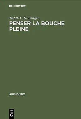 PDF Penser la bouche pleine von Judith E. Schlanger