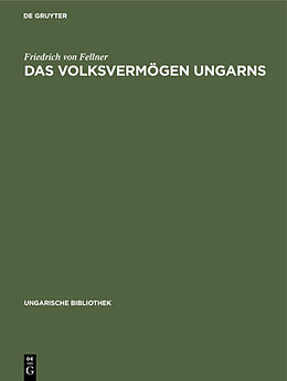 E-Book (pdf) Das Volksvermögen Ungarns von Friedrich von Fellner