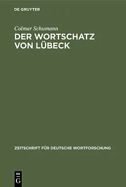 E-Book (pdf) Der Wortschatz von Lübeck von Colmar Schumann