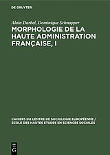 E-Book (pdf) Morphologie de la haute administration française, I von Alain Darbel, Dominique Schnapper