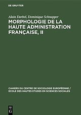 E-Book (pdf) Morphologie de la haute administration française, II von Alain Darbel, Dominique Schnapper